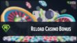 Reload Casino Bonus - Wir haben die besten Angebote bei KryptoCasinos.com getestet.