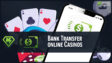 Online Casinos With Bank Transfer
