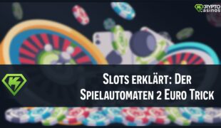 Slots erklärt: Der Spielautomaten 2 Euro Trick - getestet von KryptoCasinos.com