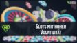 Slots mjit hoher Volatilität - getestet und erklärt von KryptoCasinos.com